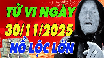 Tử Vi Hàng Ngày 30/11/2025 Của 12 Con Giáp , Hé Lộ Con Giáp May Mắn Nhất , Dễ Đột Phá Mạnh