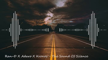 Ran-D X Adaro X Kronos - The Sound Of Silence (Bass Boosted)