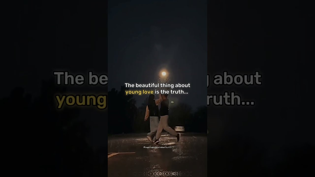 The Beautiful Thing About Young Love Is Truth Shortsfeed Trending Lovers Life Fyp K