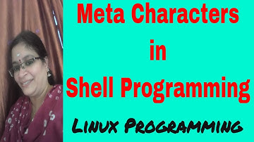 Meta characters in Shell Programming | Shell Scripting | Linux Programming