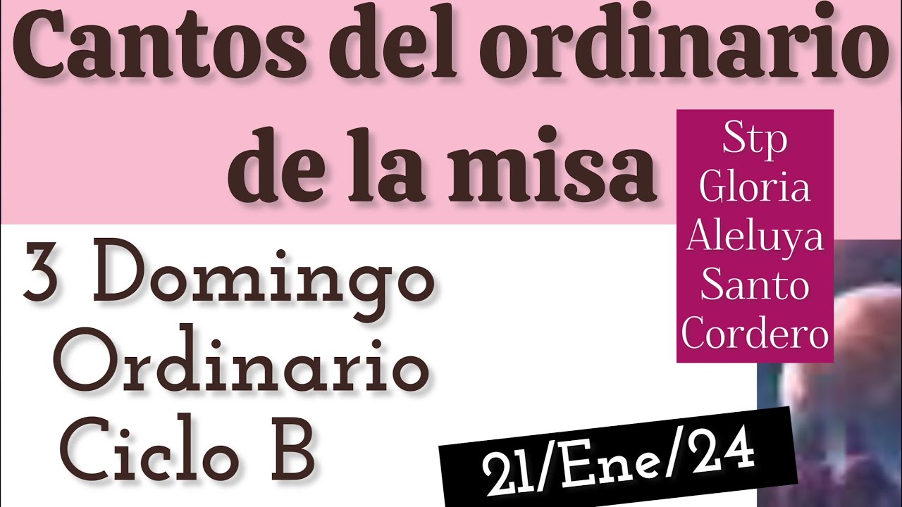 Cantos del ordinario de la misa 3 domingo ordinario ciclo B 21/Ene/24