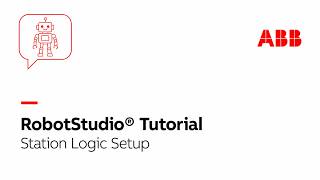 Station Logic Setup | Robotstudio Tutorial