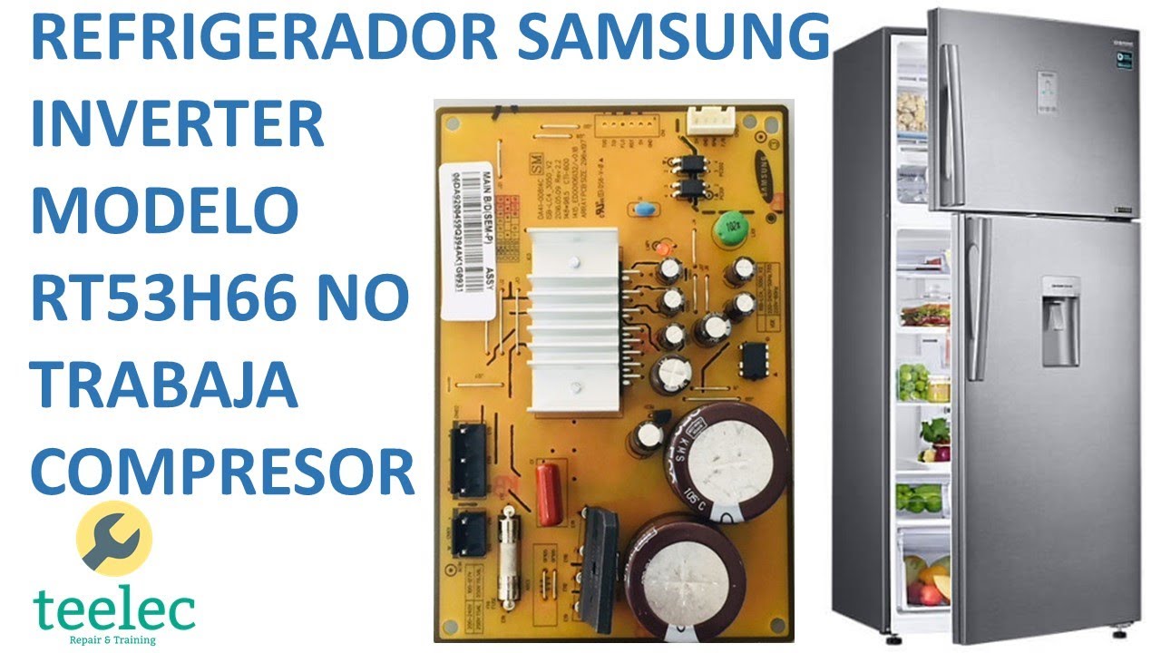 Uluru Florecer Tibio Mi Refrigerador Samsung Inverter Modelo RT53H66 No Trabaja Compresor, No  enfria - YouTube