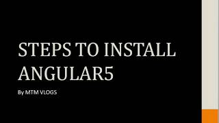 STEPS TO INSTALL ANGULAR CLI