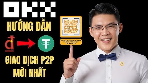 Hướng Dẫn Mua USDT Bằng VNĐ Trên Sàn OKX Qua Giao Dịch P2P Mới Nhất 2025 | Chi Tiết Từ A-Z