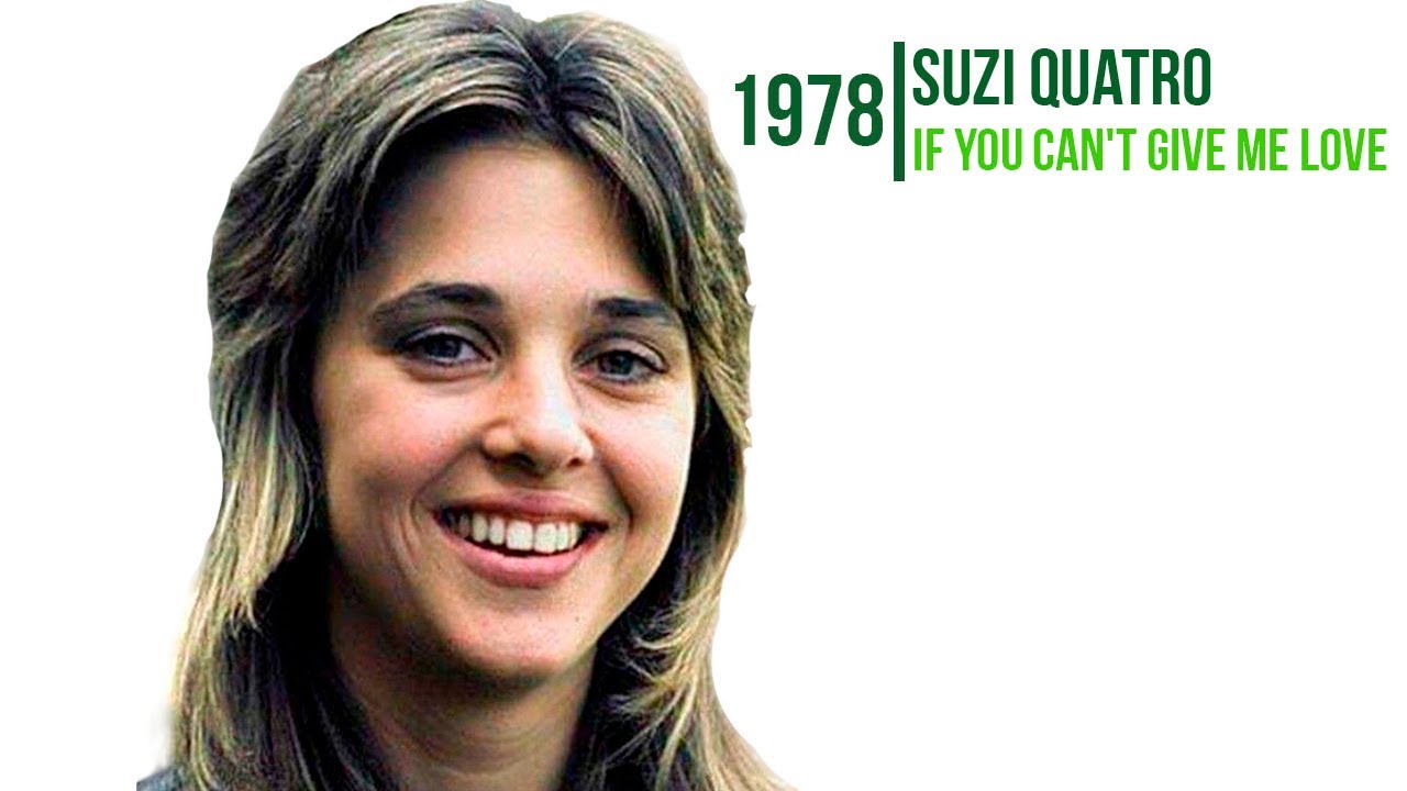 Suzi Quatro  -  If You Can't Give Me Love