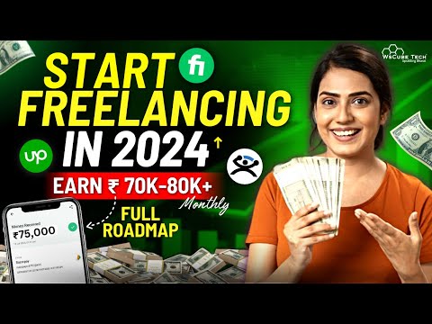 How to Start Freelancing & Earn Money Online in 2024 - Step-by-Step Roadmap