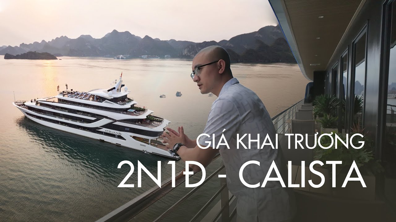 Tàu ngủ đêm Calista mới nhất trên Vịnh Hạ Long - Hải trình 2N1D đầy thú vị | Booking 0979339383