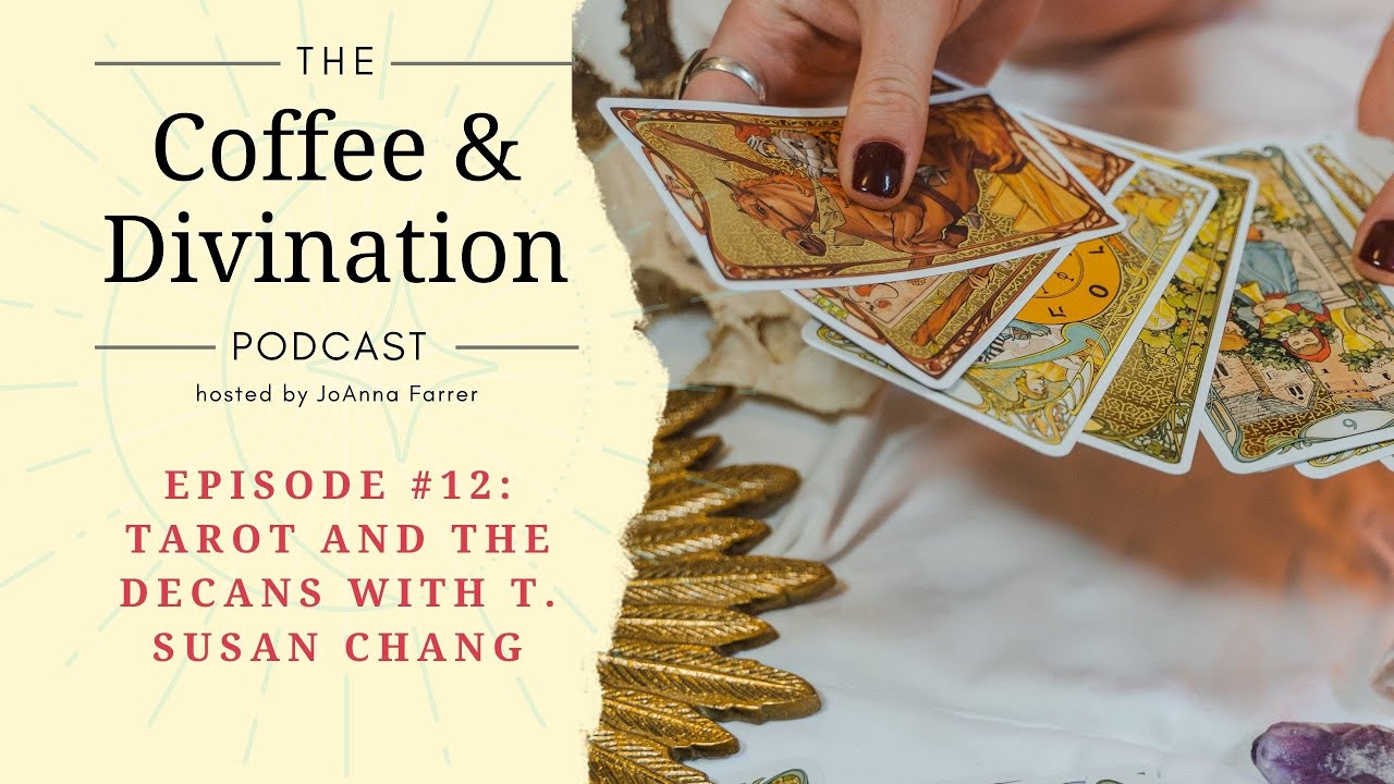 Episode #12: Tarot and the Decans with T. Susan Chang