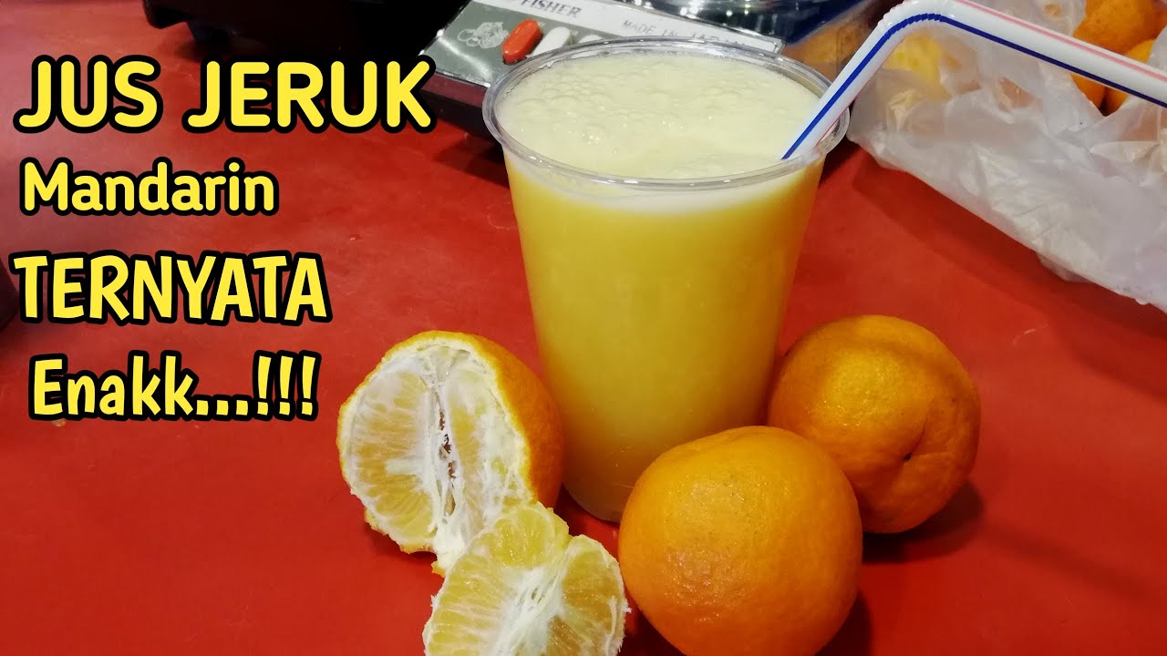 Cara Membuat Jus Jeruk Mandarin Jus Jeruk Blender YouTube