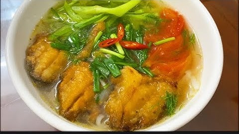 Cách nấu BÚN CÁ RÔ ĐỒNG ngon, chuẩn vị