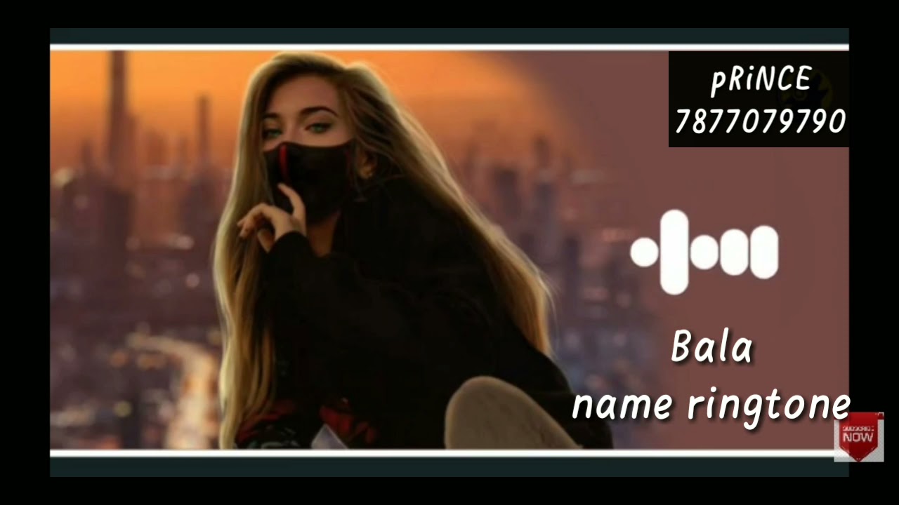 Bala name ringtone My WhatsApp no.7877079790 Bala please pick up the phone Bala name status