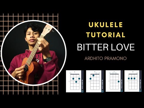 Tutorial ukulele Bitter Love - Ardhito Pramono