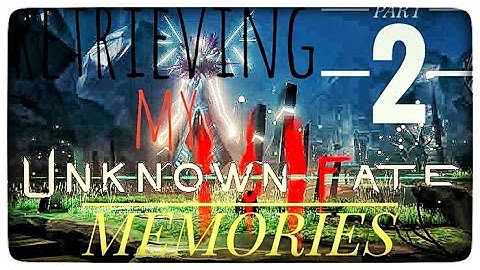 Getting My Memories Back ( UNKNOWN FATE ) Gameplay Walkthrough PART 2