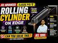 💯 Rolling Without Slipping Trick 🔥 | Cylinder Edge Problem | JEE Advanced PYQ | Rotational KE
