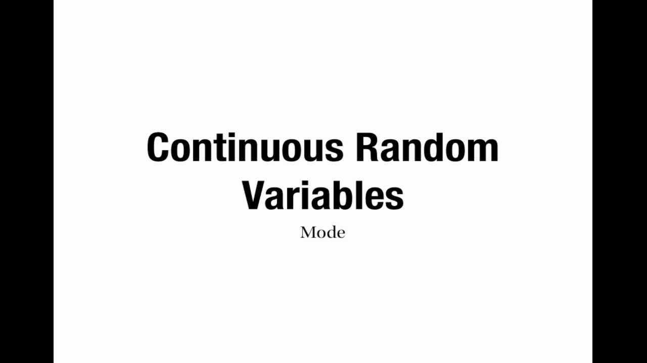 Continuous Random Variables: Mode