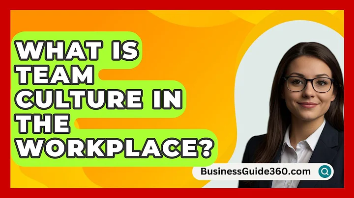 What Is Team Culture In The Workplace? - BusinessGuide360.com