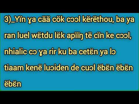 Ɣɛn Bë Wää Leec Në Kë Cien ɣa Kan Ca Cak