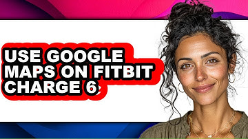 How to Use Google Maps on Fitbit Charge 6 (only Way)