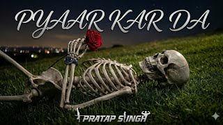 Pratap Singh Ps - Pyaar Kar Da Official Audio Prod. Aasif Music