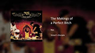 Nas - The Making of a Perfect Bitch