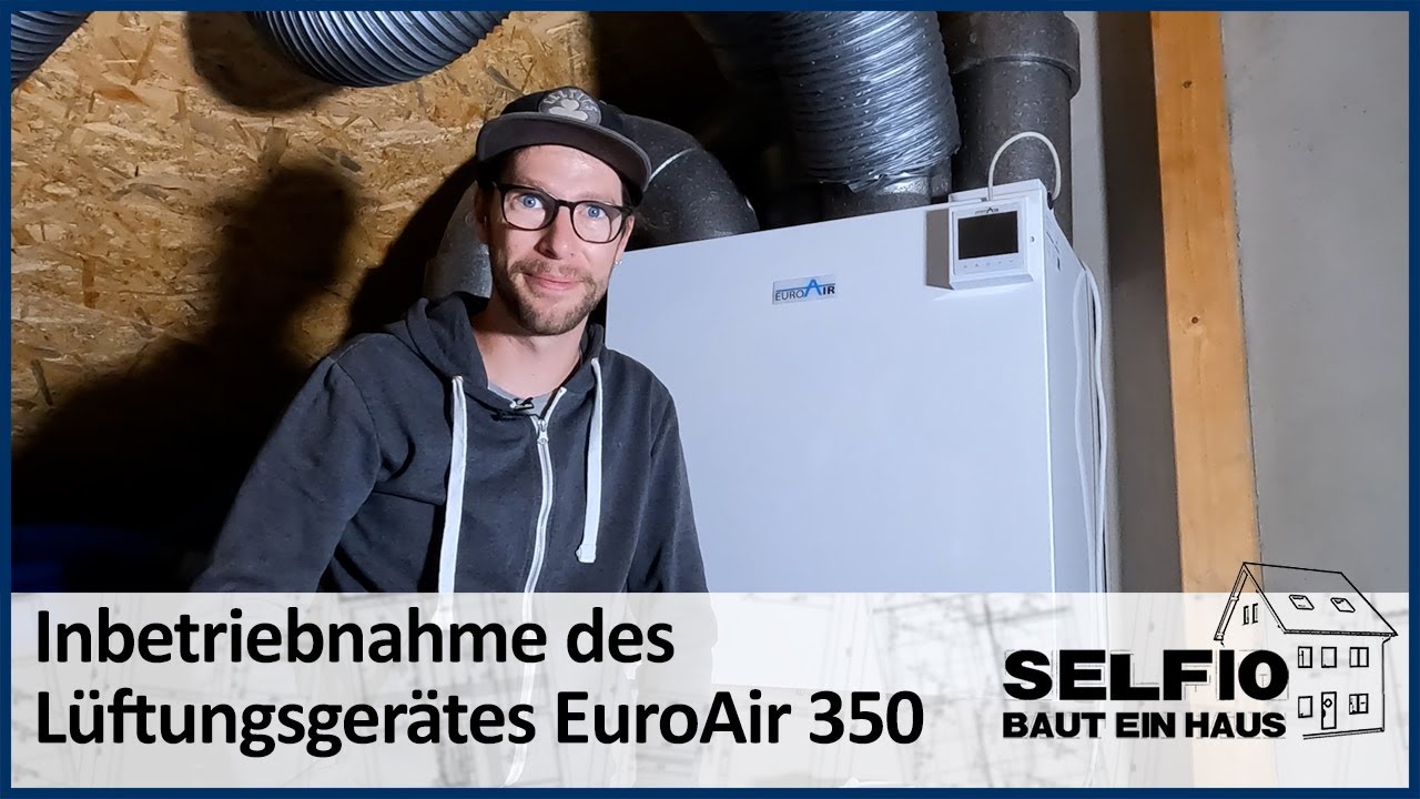 #23 Installation & Inbetriebnahme zentrales Lüftungsgerät EuroAir 350 – Selfio baut ein Haus 🏠