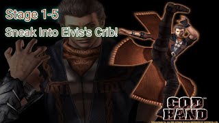 God Hand Stage 1-5 (Normal) Sneak Into Elvis&#39;s Crib!