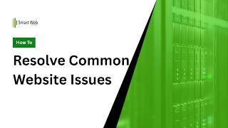 How To Resolve Common Website Issues