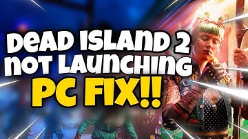 How To Fix Dead Island 2 Not Launching on PC | Dead Island 2 Not Opening PC