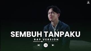 Fajar Noor  Sembuh Tanpaku  Rap Version
