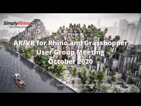 AR/VR for Rhino and Grasshopper User Group Meeting - October 2020