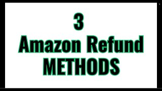 Amazon Refunds: 3 Proven Methods