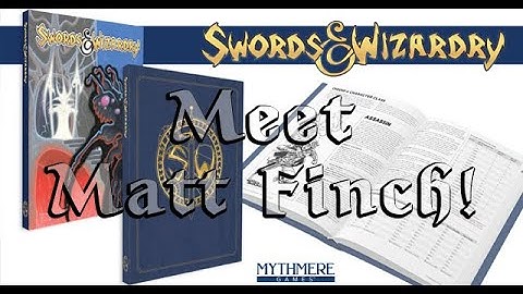 Meet Matt Finch! - Swords & Wizardry Complete