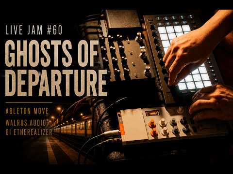 Live Jam #60 Ghosts of Departure with Ableton Move
