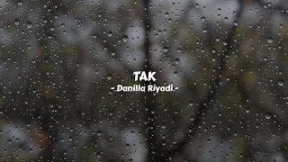 Tak - Danilla Riyadi ( speed up   lirik ) tiktok sound