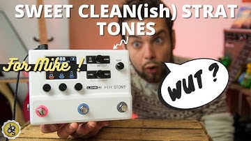 HX Stomp Preset #6 : Mike Guthrie DL | Nice Strat Clean(ish) Tones