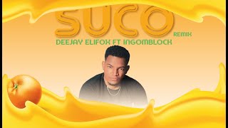 Deejay Elifox - SUCO (Remix) Feat. Ingomblock