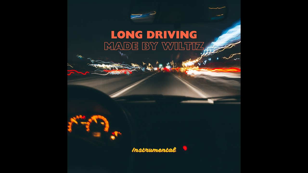 Watch LONG DRIVING | Instrumental Made By Wiltiz on YouTube Watch LONG DRIVING | Instrumental Made By Wiltiz on YouTube
