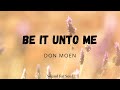 Don Moen - Be it unto me (Lyrics) ❤