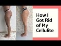 How I Got Rid of My Cellulite + Home Workout for Thigh Fat