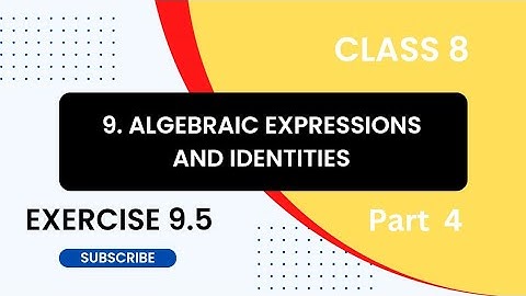8th class Maths Chapter 9 Exercise 9.5 || Ex 9.5 || Algebraic Expressions and Identities| 5th sum