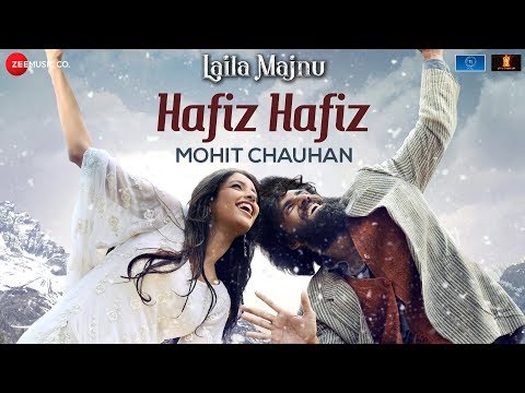 Hafiz Hafiz | Laila Majnu | Avinash Tiwary & Tripti Dimri | Mohit Chauhan