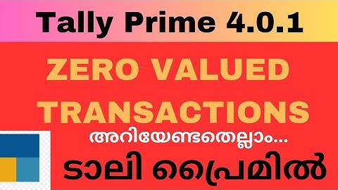 #LEARN  TALLLY PRIME | ZERO VALUED TRANSACTIONS IN TALLY PRIME| MALAYALAM TUTORIAL.