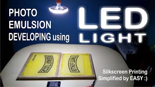 Photo Emulsion Developing using LED light - Screen Printing