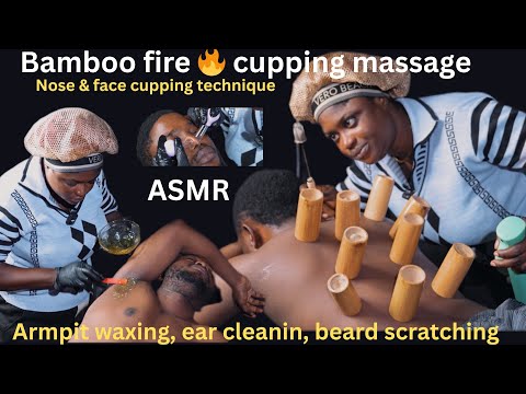 ASMR✨BAMBOO FIRE 🔥 CUPPING MASSAGE,BEARD SCRATCHING, DEEP EAR CLEANING,ARMPIT WAXING, TENSION RELIEF