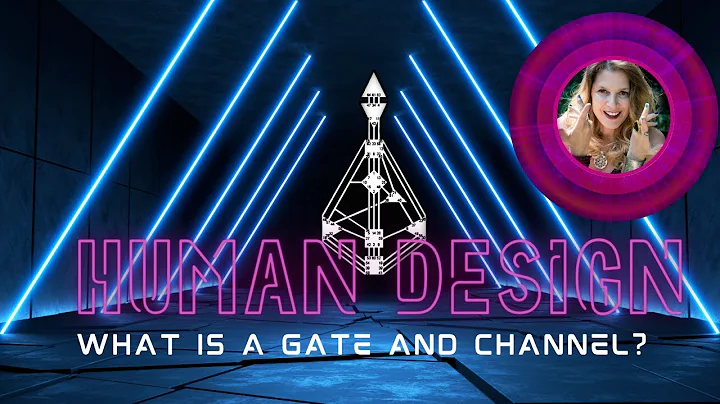 Human Design What are Gates, Hanging Gates, & Chan...