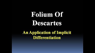 Folium of Descartes (an Implicit Differentiation Application)