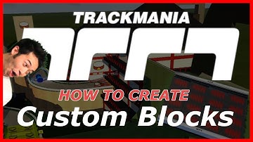 TrackMania Custom Blocks Do it Yourself! - Tutorial