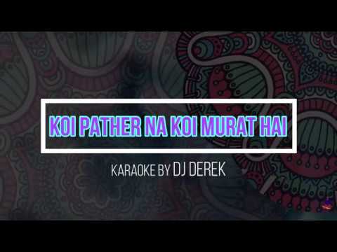 Koi Pather na koi Murat hai Karaoke by DJ DEREK
