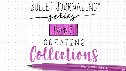 Bullet Journaling® Series Part 3: Creating Collections